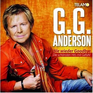 G.G. Anderson - Nie wieder Goodbye - Die schönsten Hits mit Gefühl (Audio-CD)