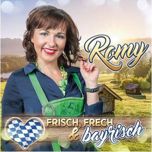 Romy - Frisch, frech & bayrisch (Audio-CD)