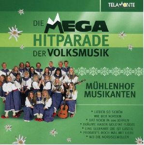 Mühlenhof Musikanten - Die Mega Hitparade der Volksmusik (Audio-CD)