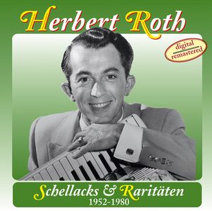Herbert Roth - Schellacks & Raritäten 1952 - 1980 (Audio-CD)