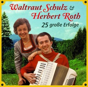 Herbert Roth & Waltraut Schulz - 25 große Erfolge (Audio-CD)