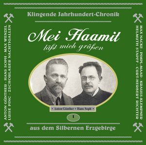 Mei Haamit läßt mich grüßen - Klingende Jahrhundert-Chronik aus dem Silbernen Erzgebirge (Audio-CD)