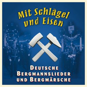 Mit Schlägel und Eisen (Audio-CD)