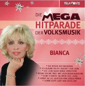Bianca - Mega Hitparade der Volksmusik (Audio-CD)