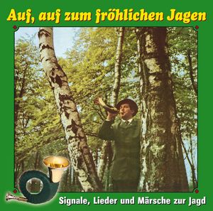 Auf, auf zum fröhlichen Jagen (Audio-CD)