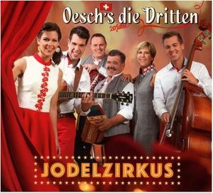 Oesch's die Dritten - Jodelzirkus (Audio-CD)