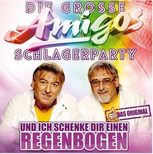 Amigos - Die grosse Amigos Schlagerparty - Und ich schenke Dir einen Regenbogen (Audio-CD)