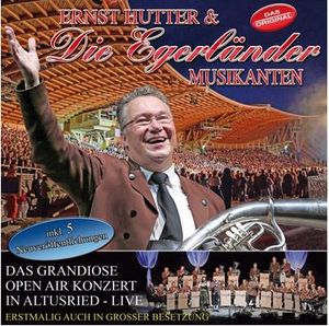 Ernst Hutter & Die Egerländer Musikanten -  Das grandiose Open Air in Altusried - Live (Audio-CD)