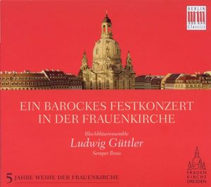 Ein Barockes Festkonzert in der Frauenkirche (Audio-CD)