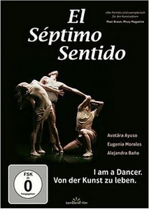 El Séptimo Sentido - I am a Dancer, Von der Kunst zu leben (DVD-VIDEO)