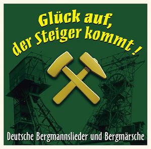 Glück auf, der Steiger kommt (Audio-CD)