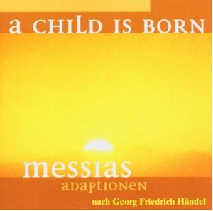 A Child is born - Messias Adaption (Audio-CD)