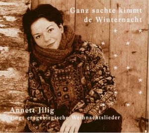 Annett Illig - "Ganz sachte kimmt de Winternacht" (Audio-CD)