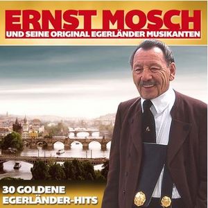 Ernst Mosch und seine Egerländer Musikanten - 30 goldene Egerländer-Hits (Audio-CD)