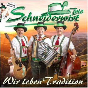 Trio Schneiderwirt - Wir leben Tradition (Audio-CD)