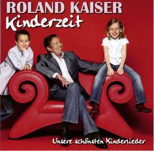 Roland Kaiser- Kinderzeit - Unsere schönsten Kinderlieder (Audio-CD)