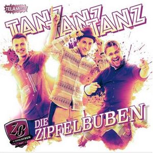 Die Zipfelbuben - Tanz, tanz, tanz (Audio-CD)