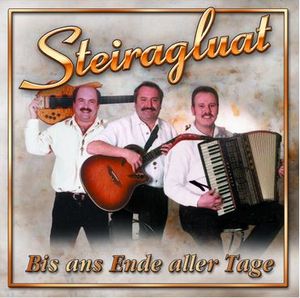 Steiragluat - Bis ans Ende aller Tage (Audio-CD)