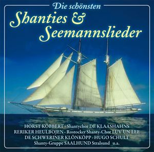 Die schönsten Shanties und Seemannslieder (Audio-CD)