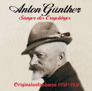 Anton Günther - Sänger des Erzgebirges (Audio-CD)