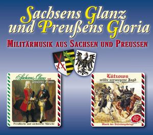 Sachsens Glanz & Preußens Gloria (2 CD)