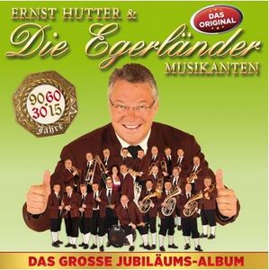 Ernst Hutter & die Egerländer Musikanten - Das große Jubiläumsalbum (Audio-CD)