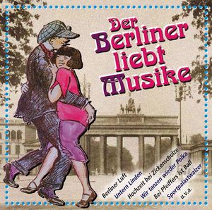 Der Berliner liebt Musike (Audio-CD)